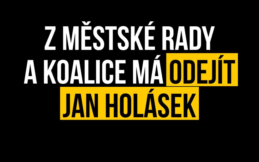 Z městské rady a koalice má odejít Jan Holásek