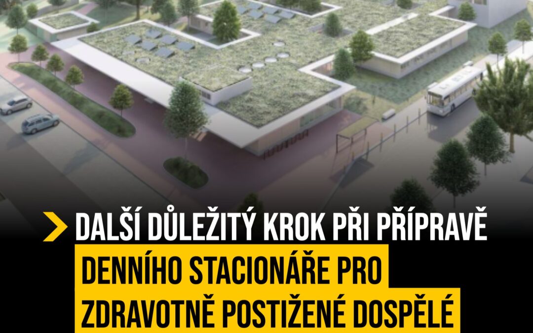 Další důležitý krok při přípravě denního stacionáře v Třebši